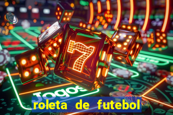 roleta de futebol roleta jogadores de futebol para